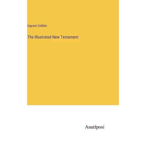 The Illustrated New Testament - Hardcover