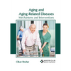 Aging and Aging-Related Diseases: Mechanisms and Interventions - Hardcover