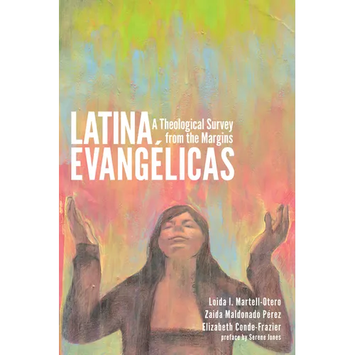 Latina Evangélicas: A Theological Survey from the Margins - Paperback