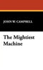 The Mightiest Machine - Hardcover