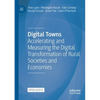 Digital Towns: Accelerating and Measuring the Digital Transformation of Rural Societies and Economies - Paperback
