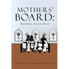 The Mothers' Board: Mothers Know Best - Paperback
