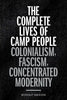 The Complete Lives of Camp People: Colonialism, Fascism, Concentrated Modernity - Paperback