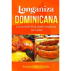 Longaniza Dominicana: Los secretos de la mejor Longaniza del Caribe - Paperback