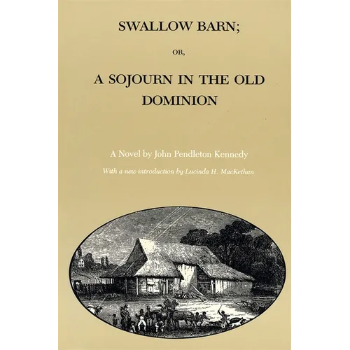 Swallow Barn; Or, a Sojourn in the Old Dominion - Paperback