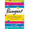 Buoyant: The Entrepreneur's Guide to Becoming Wildly Successful, Creative, and Free - Paperback