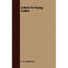 Letters to Young Ladies - Paperback