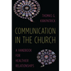 Communication in the Church: A Handbook for Healthier Relationships - Paperback