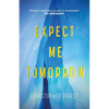 Expect Me Tomorrow - Hardcover