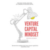 Venture Capital Mindset: Become the Candidate That Every Venture Capital Firm Would Like to Hire - Paperback