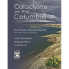 Cataclysms on the Columbia: The Great Missoula Floods - Paperback