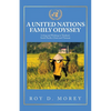 A United Nations Family Odyssey: Living and Working in Thailand, South Pacific, China and Vietnam - Paperback