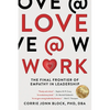 Love@Work: The Final Frontier of Empathy in Leadership - Paperback