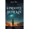 Uprooted HomeKin - Hardcover