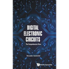 Digital Electronic Circuits: The Comprehensive View - Hardcover