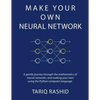 Make Your Own Neural Network - Paperback