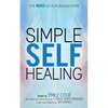 Simple Self-Healing: The Magic of Autosuggestion - Paperback