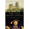 The Last Divine Office: Henry VIII and the Dissolution of the Monasteries - Paperback