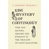 The Mystery of Continuity: Time and History, Memory and Eternity in the Thought of Saint Augustine - Paperback