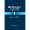 A Common Sense, Practical Guide to Divorce Workbook: New York Edition - Hardcover