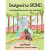 Designed to SHINE!: Read Aloud Rhymes for Any Size Heart - Paperback