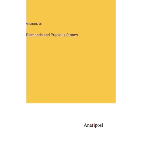 Diamonds and Precious Stones - Hardcover
