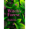 Witch's Forest: Trees in Magic, Folklore and Traditional Remedies - Hardcover