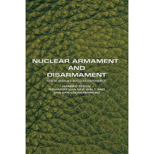 Nuclear Armament and Disarmament: South Africa's Nuclear Experience - Paperback