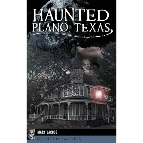 Haunted Plano, Texas - Hardcover