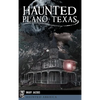 Haunted Plano, Texas - Hardcover
