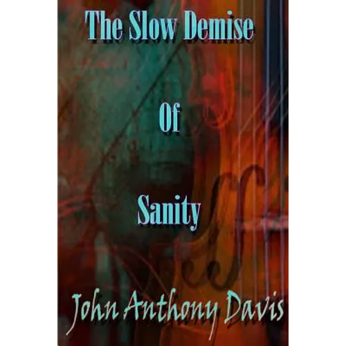 The Slow Demise Of Sanity - Paperback