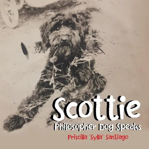 Scottie: Philosopher Dog Speaks - Paperback
