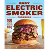 Easy Electric Smoker Cookbook: 100 Effortless Recipes for Crave-Worthy BBQ - Paperback
