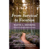 From Survival to Vocation: The Radical and Relevant Call of the Gospel in Times of Chaos and Peril - Paperback