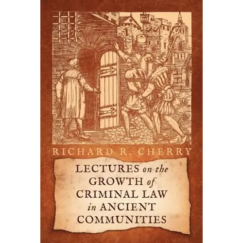 Lectures on the Growth of Criminal Law in Ancient Communities - Paperback