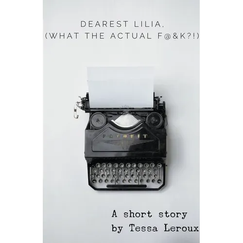 Dearest Lilia, (What the Actual F&$K?!) - Paperback