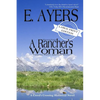 Historical Fiction - A Rancher's Woman - Victorian Native American Western - Paperback