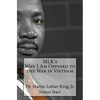 MLK's Why I Am Opposed to the War in Vietnam: Dr. Martin Luther King, Jr. - Paperback