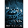Officer Down: A Police Surgeon and the NYPD - Paperback