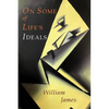 On Some of Life's Ideals: On a Certain Blindness In Human Beings; What Makes A Life Significant - Paperback