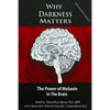 Why Darkness Matters: (New and Improved): The Power of Melanin in the Brain - Paperback