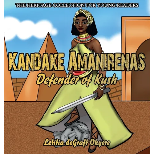 Kandake Amanirenas: Defender of Kush - Hardcover