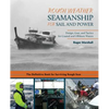 Rough Weather Seamanship for Sail and Power: Design, Gear, and Tactics for Coastal and Offshore Waters - Paperback