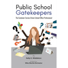 Public School Gatekeepers: The Customer Service-Driven School Office Professional - Paperback