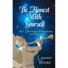 Be Honest With Yourself: - 7 Secrets to Happiness and Success - Paperback