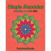 Simple Mandalas: Easy Designs for Mindfulness and Relaxation: Easy Designs for Mindfulness and Relaxation - Paperback