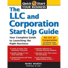 The LLC and Corporation Start-Up Guide: Your Complete Guide to Launching the Right Business - Paperback