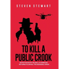 To Kill a Public Crook - Hardcover