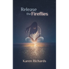 Release the Fireflies - Paperback