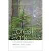 Forest Park: Exploring Portland's Natural Sanctuary - Paperback